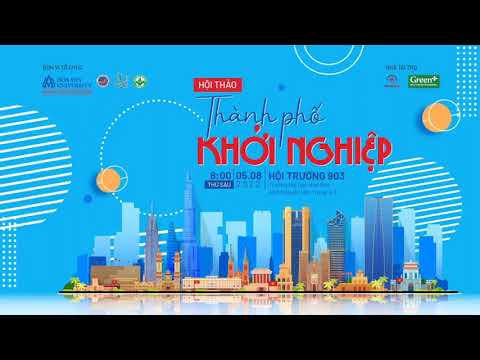 [05.08.2022] Đại học khởi nghiệp - Đại học Hoa Sen [FULL]